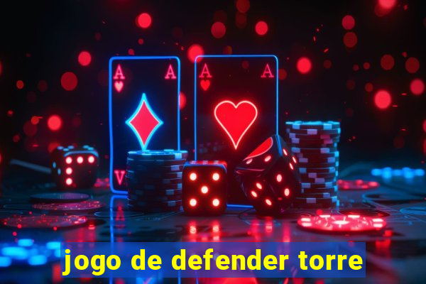 jogo de defender torre